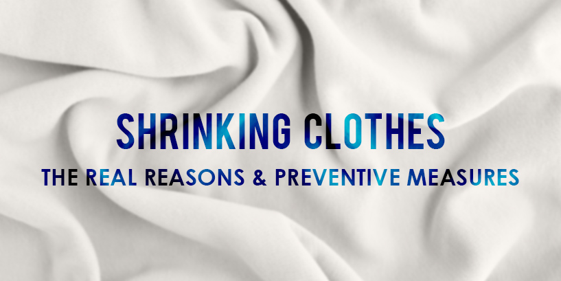 Shrinking Clothes - The Real Reasons & Preventive Measures